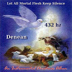 Let All Mortal Flesh Keep Silence (Remembrance) 432 Hz