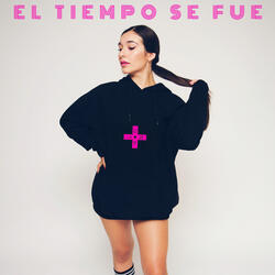 El Tiempo Se Fue