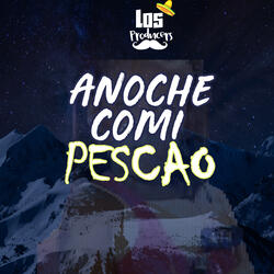 Anoche Comi Pescao (Electronic Mix)