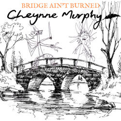 Bridge Ain't Burned