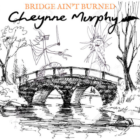 Bridge Ain't Burned