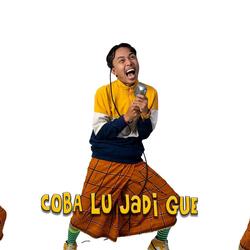 Coba Lu Jadi Gue