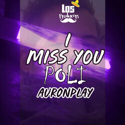 I Miss You Poli (Auronplay)