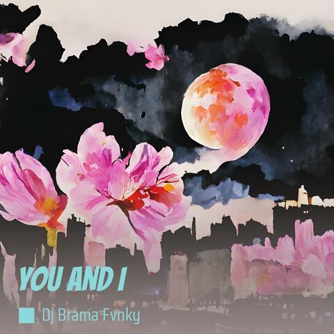 You and I