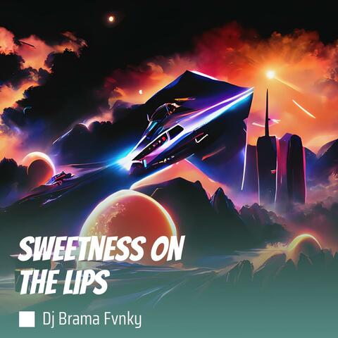 Sweetness on the Lips