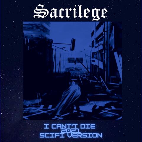 I Can't Die (Scifi Version 2021)