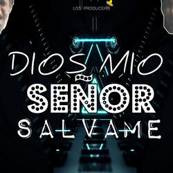 Dios Mio Señor Salvame