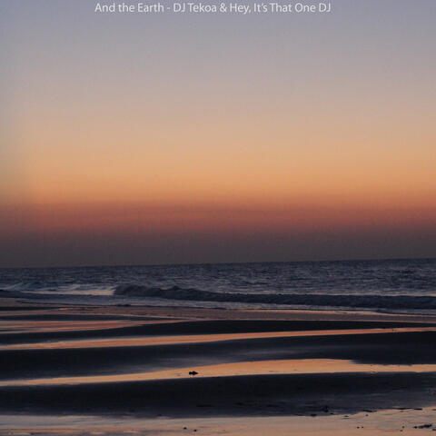 And the Earth