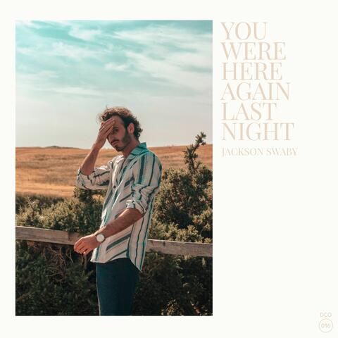 You Were Here Again Last Night