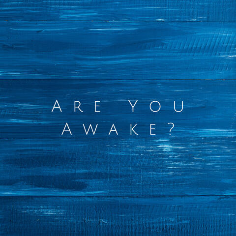Are You Awake?