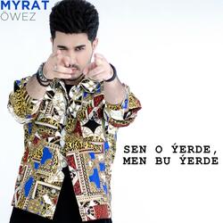 Sen O Ýerde, Men Bu Ýerde