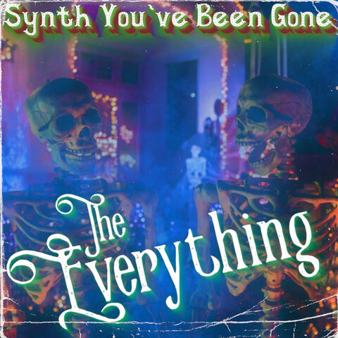Synth You've Been Gone