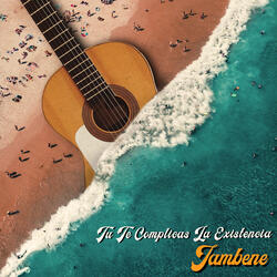 Tu Te Complicas La Existencia (Live Session)