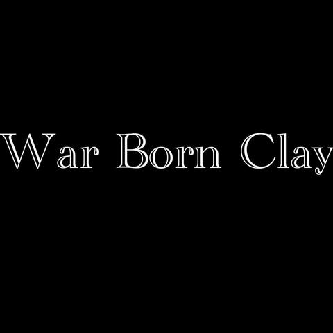 War Born Clay