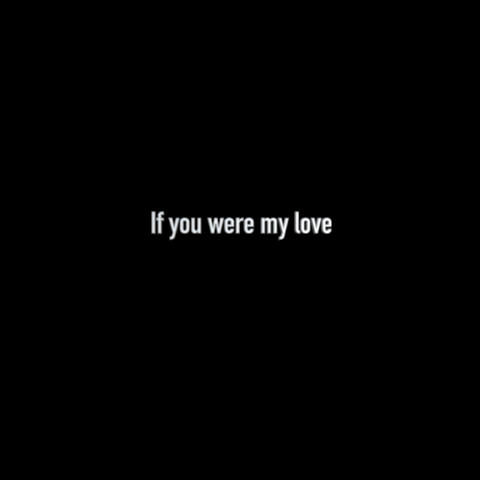 If You Were My Love