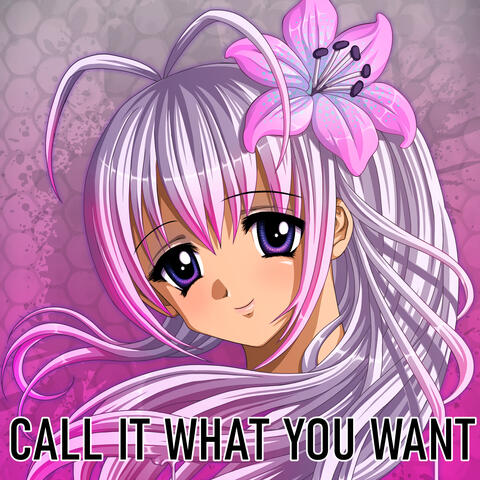 Call It What You Want