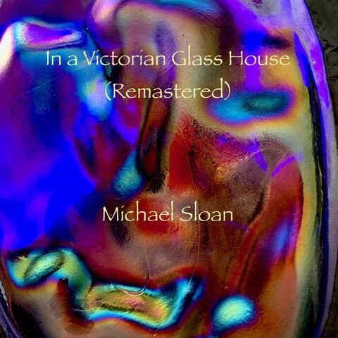 In a Victorian Glass House (Remastered)