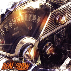 Real Slow