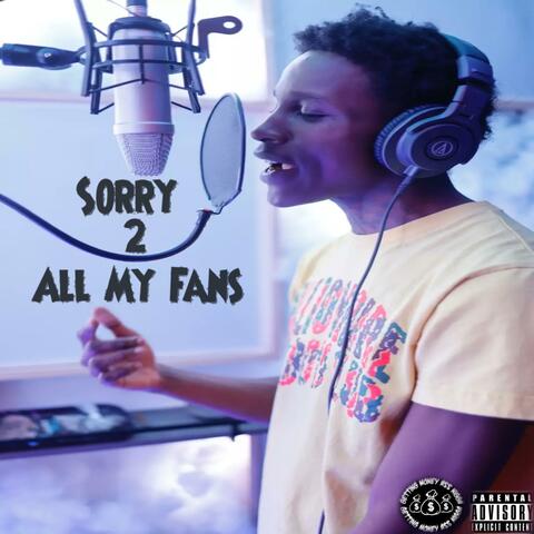 Sorry To All My Fans