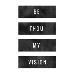 Be Thou My Vision