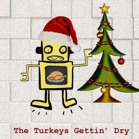 The Turkeys Gettin' Dry