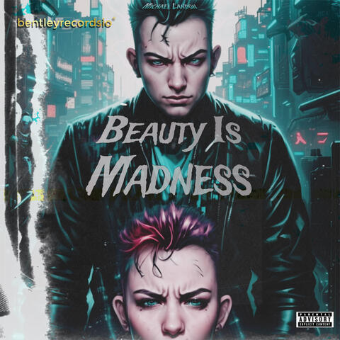 Beauty Is Madness