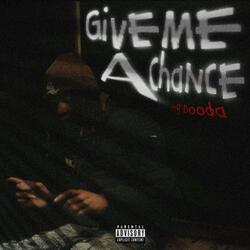Give Me A Chance