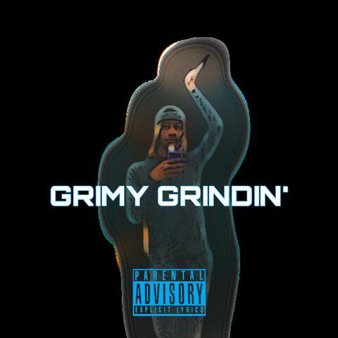 GRIMY GRINDIN’
