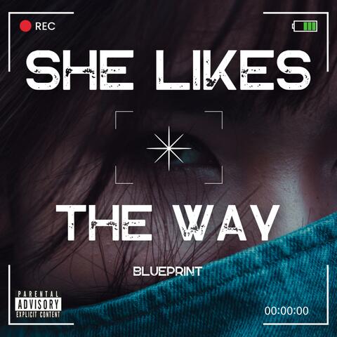 She Likes The Way