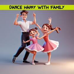 Dance Happy with Family