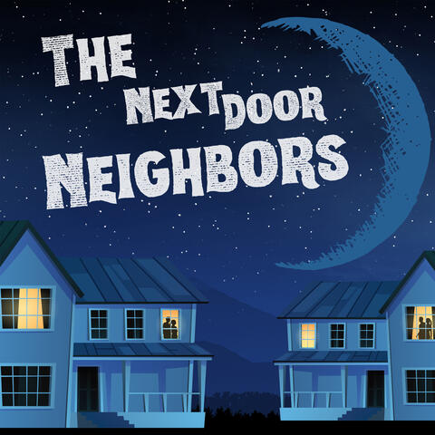 The Next Door  Neighbors