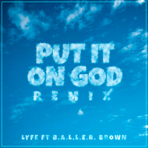 Put It On God (Remix)