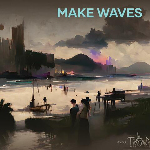Make Waves
