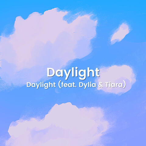 Daylight (Feat. Dylia & Tiara)
