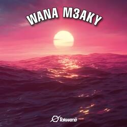 WANA M3AKY