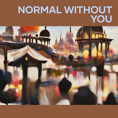 Normal Without You