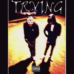 Trying