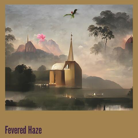 Fevered Haze