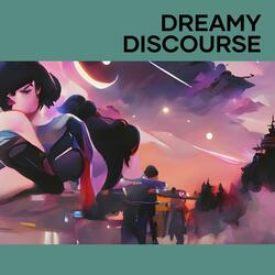 Dreamy Discourse