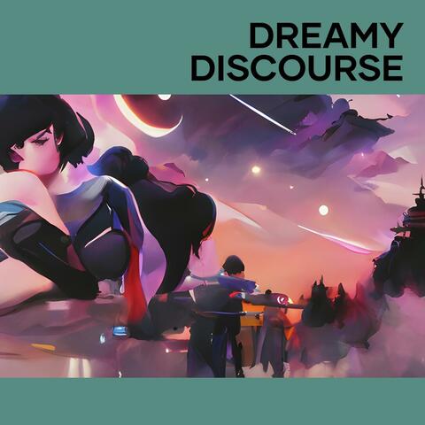 Dreamy Discourse