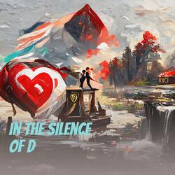 In the Silence of D