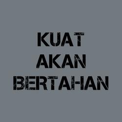Kuat Akan Bertahan