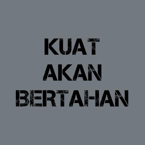 Kuat Akan Bertahan