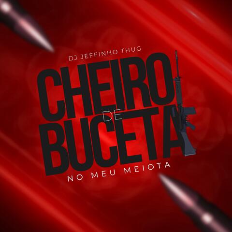 Cheiro de Buceta no Meu Meiota