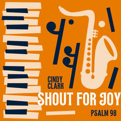 Shout For Joy (Psalm 98)
