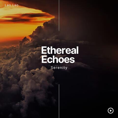 Ethereal Echoes Serenity