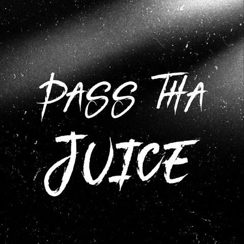 Pass Tha Juice