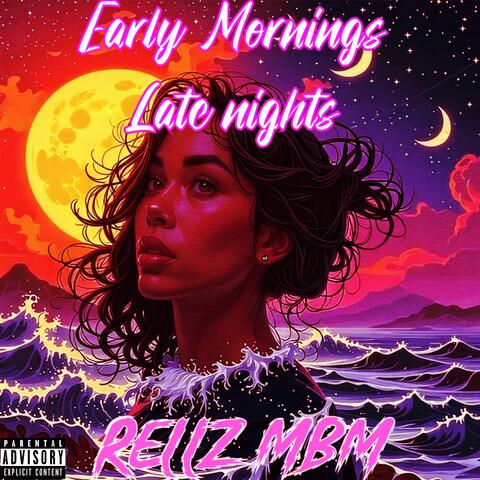 Early Mornings Late Nights