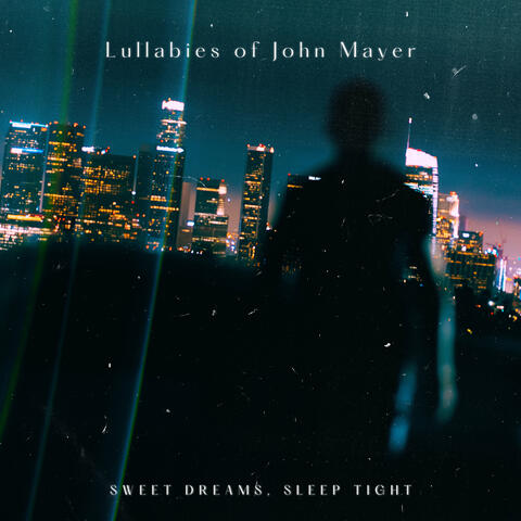 Lullabies of John Mayer