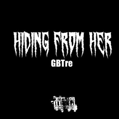 Hiding From Her